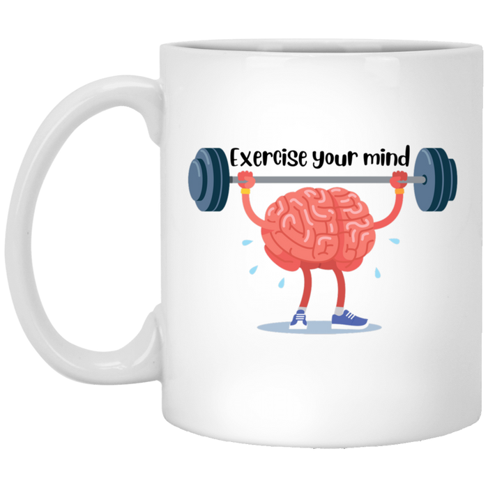 Excercise Your Mind 11oz White Mug