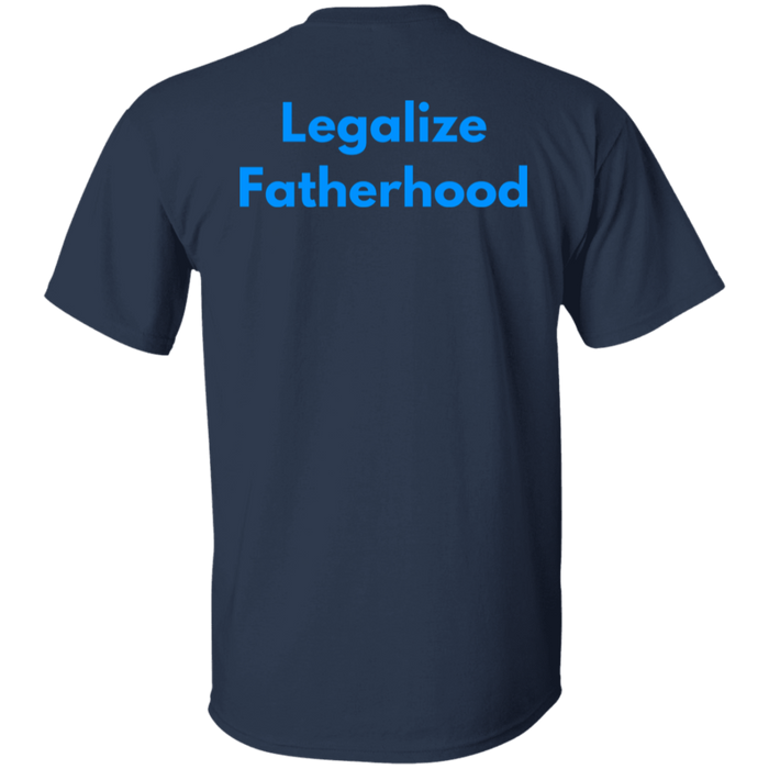 Legalize Fatherhood Gildan Tee
