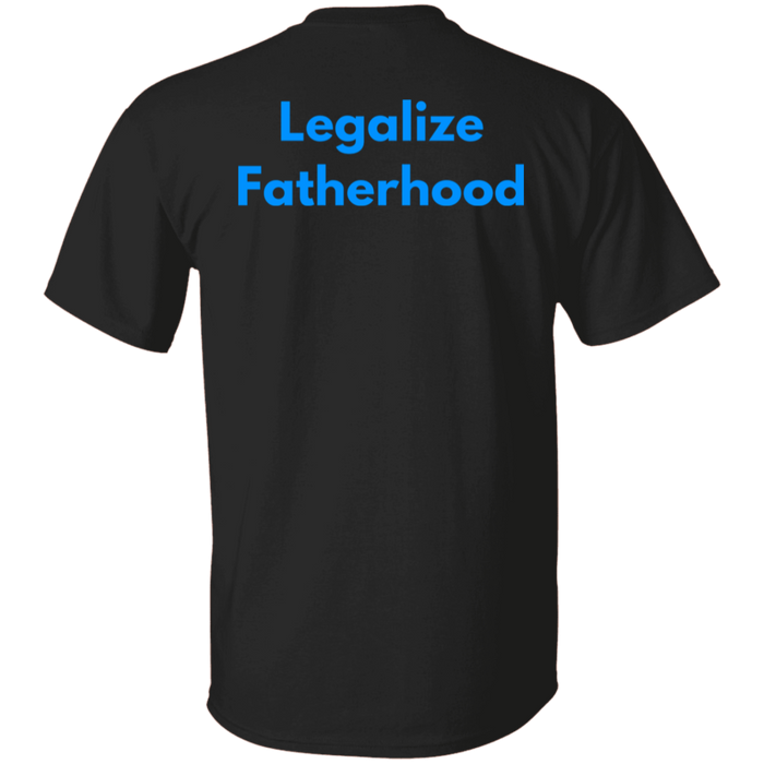 Legalize Fatherhood Gildan Tee