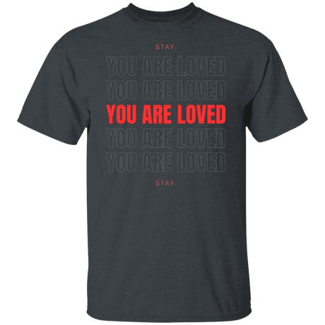 Stay You Are Loved Gildan Tee - Busy Bee Graphix