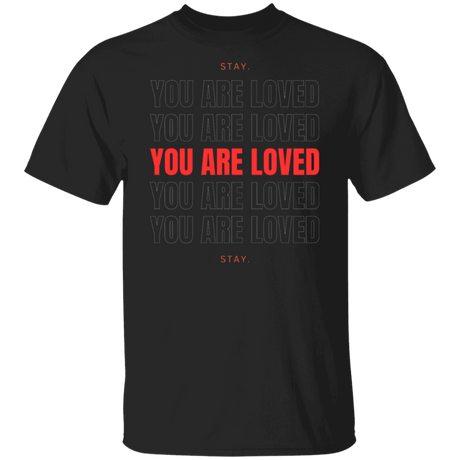 Stay You Are Loved Gildan Tee - Busy Bee Graphix