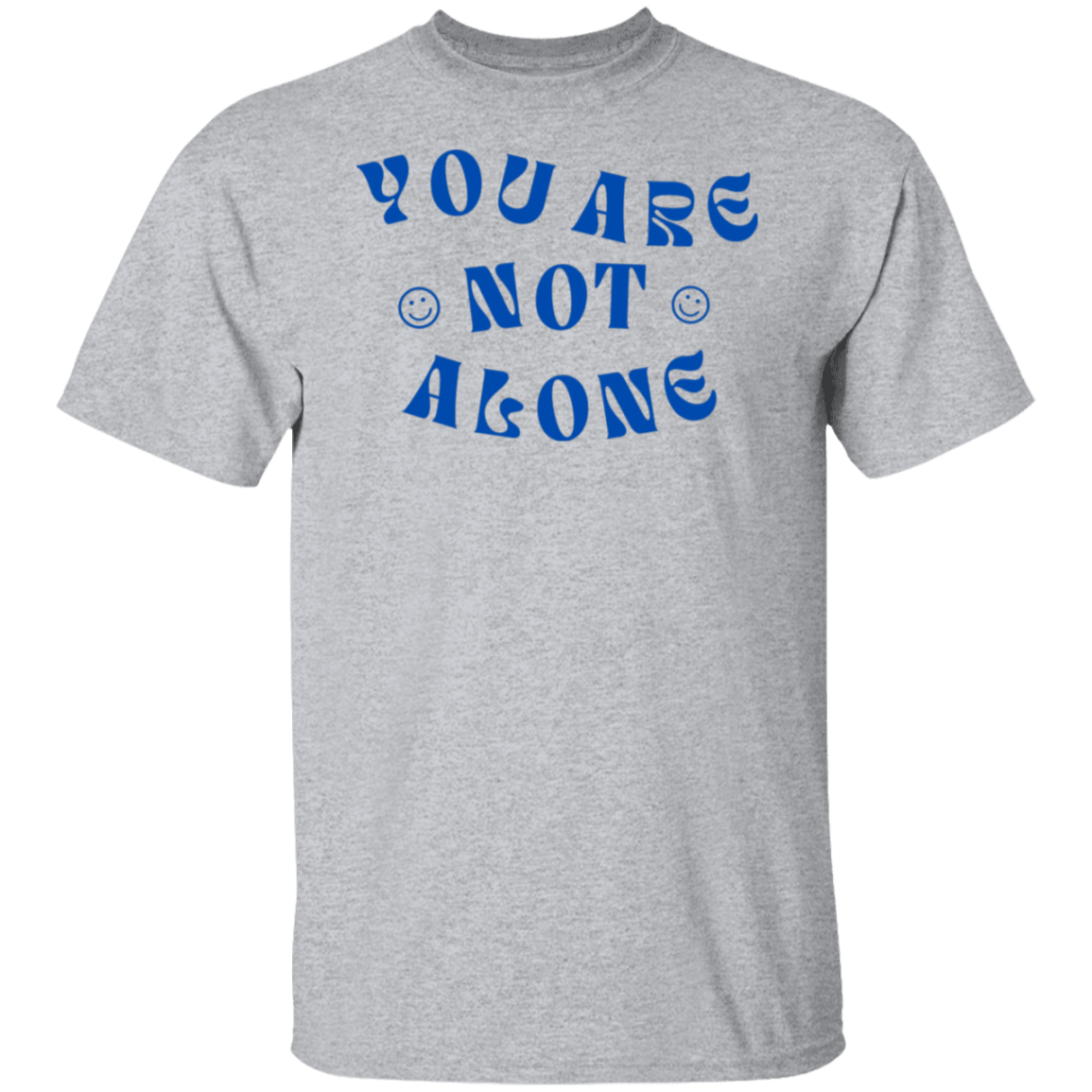 You Are Not Alone Gildan Tee - Busy Bee Graphix