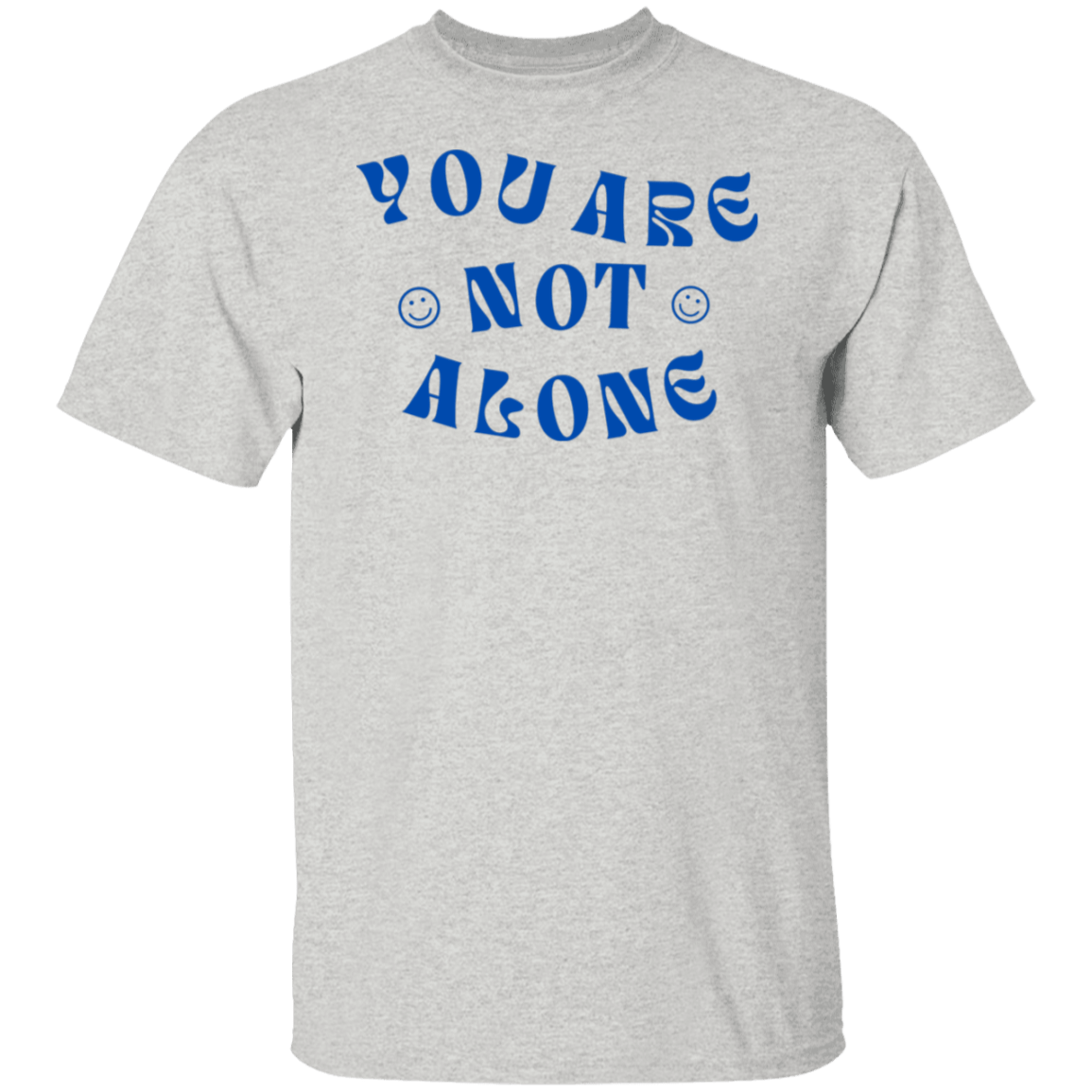 You Are Not Alone Gildan Tee - Busy Bee Graphix