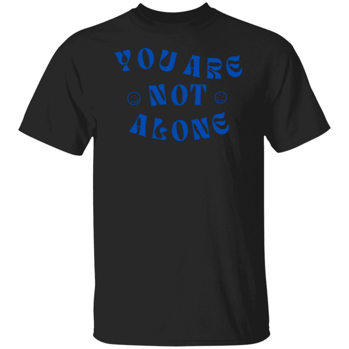 You Are Not Alone Gildan Tee - Busy Bee Graphix